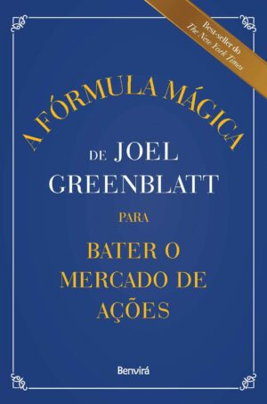 A Fórmula Mágica de Joel Greenblatt para Bater o Mercado de Ações