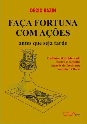 Faça Fortuna com Ações, Antes que seja Tarde