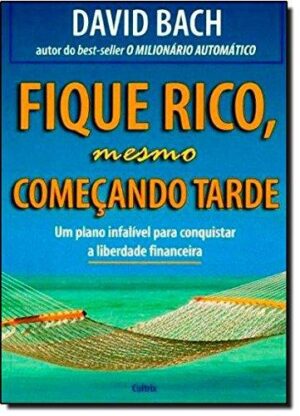 Fique Rico, Mesmo Começando Tarde